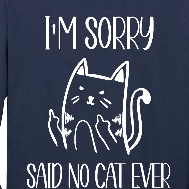 Funny Cat Shirts Cat Flipping Off I'm Sorry Said No Cat Tall Long Sleeve T-Shirt