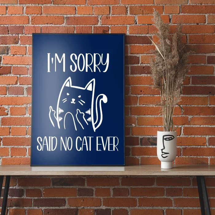 Funny Cat Shirts Cat Flipping Off I'm Sorry Said No Cat Poster