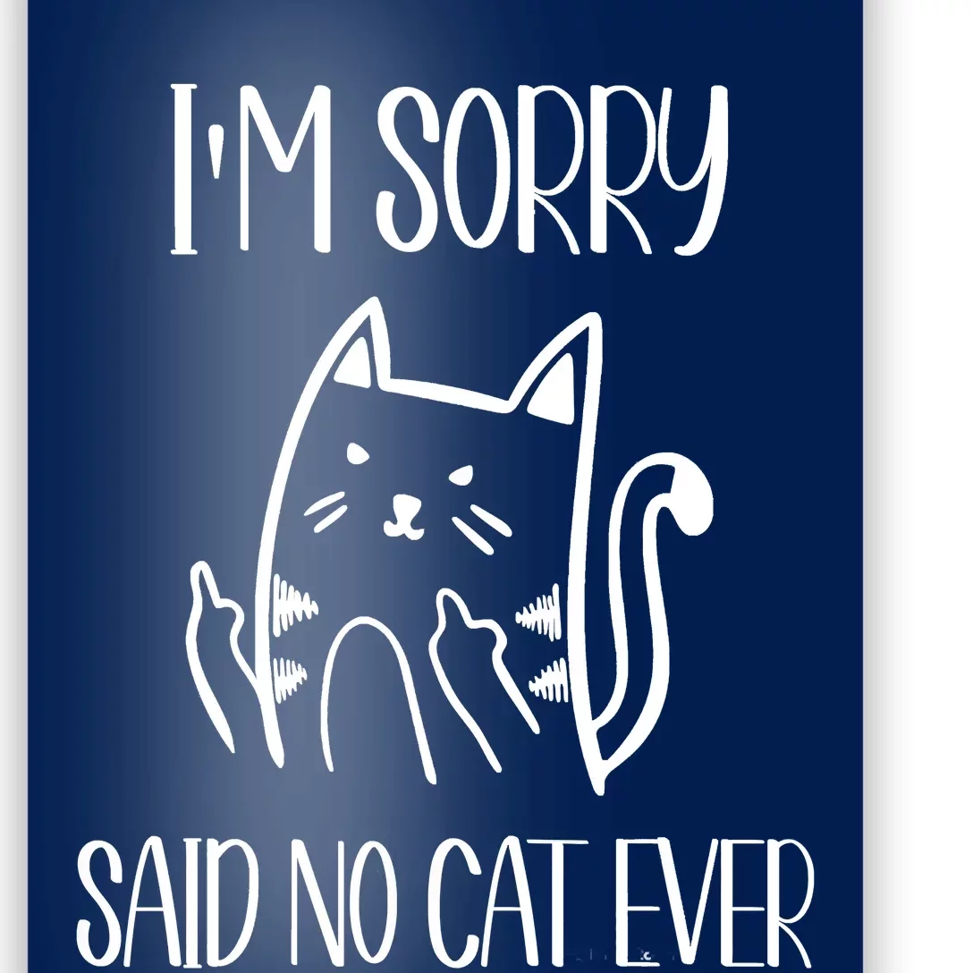 Funny Cat Shirts Cat Flipping Off I'm Sorry Said No Cat Poster