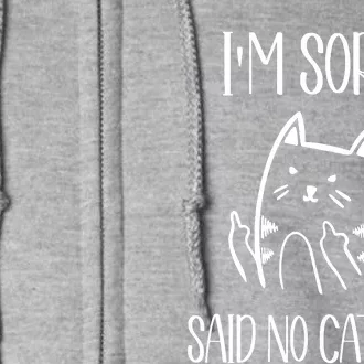 Funny Cat Shirts Cat Flipping Off I'm Sorry Said No Cat Full Zip Hoodie