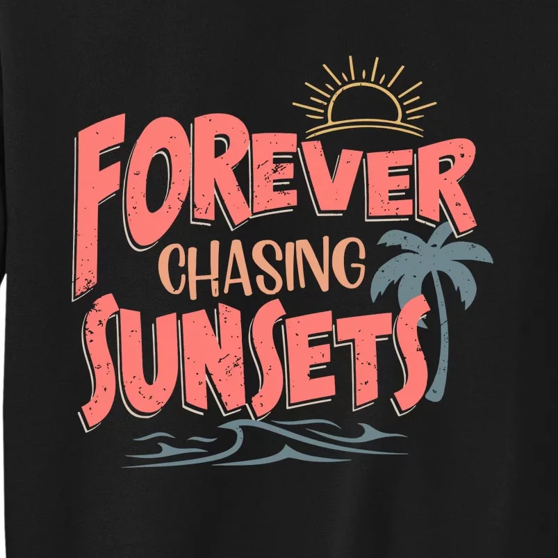 Forever Chasing Sunsets Tall Sweatshirt