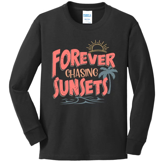 Forever Chasing Sunsets Kids Long Sleeve Shirt