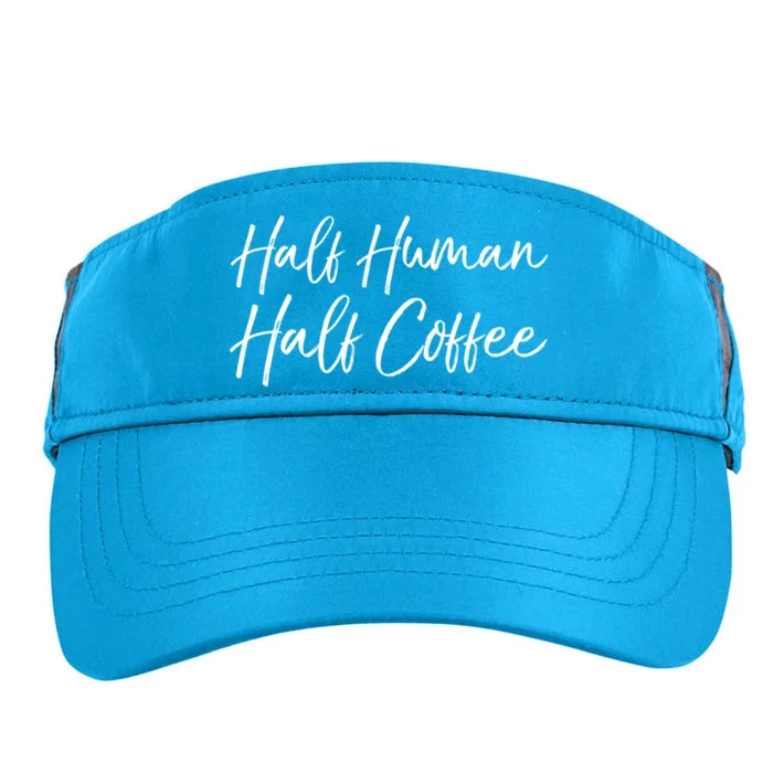 Funny Coffee Saying Cute Half Hu Half Coffee Gift Adult Drive Performance Visor