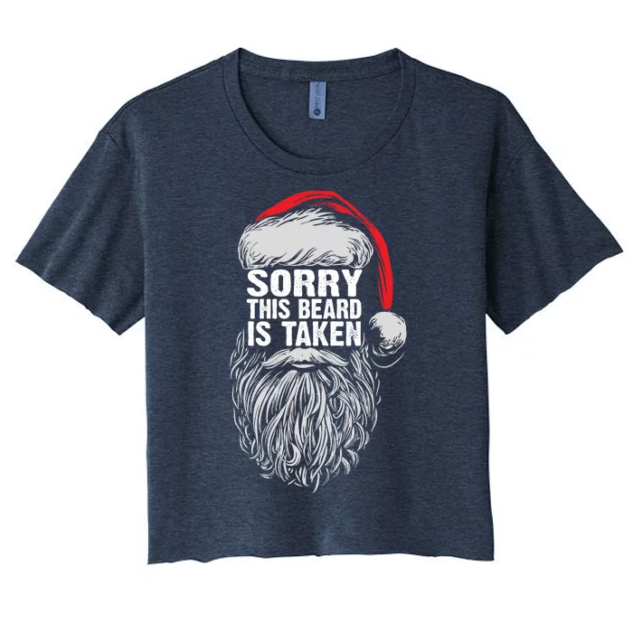 Funny Christmas Sorry This Beard Is Taken Santa Claus Women's Crop Top Tee