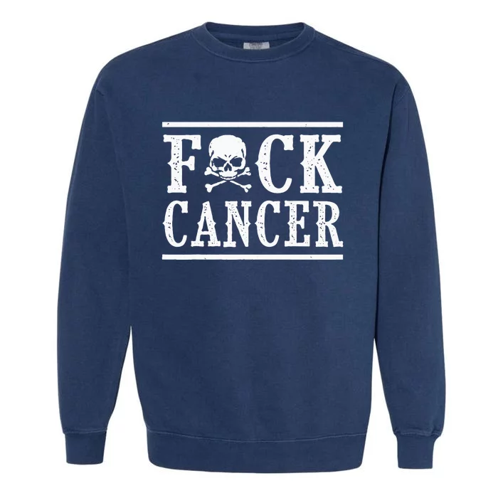 Fuck Cancer Skull And Crossbones Skeleton Breast Cancer Garment-Dyed Sweatshirt