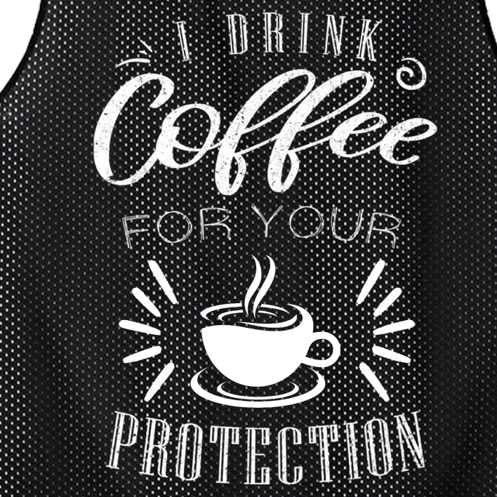 Funny Coffee Saying I Drink Coffee For Your Protection Mesh Reversible Basketball Jersey Tank