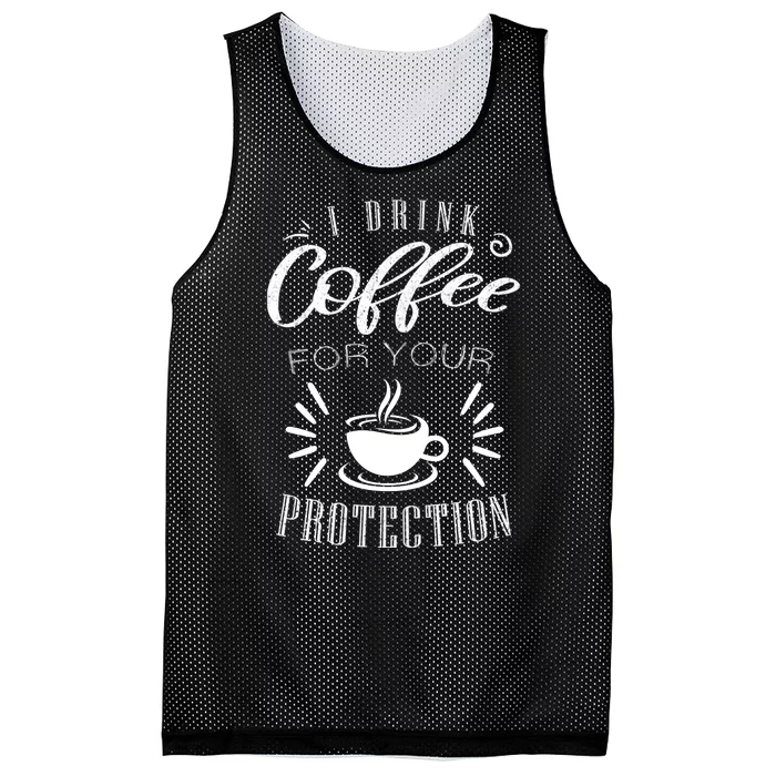 Funny Coffee Saying I Drink Coffee For Your Protection Mesh Reversible Basketball Jersey Tank