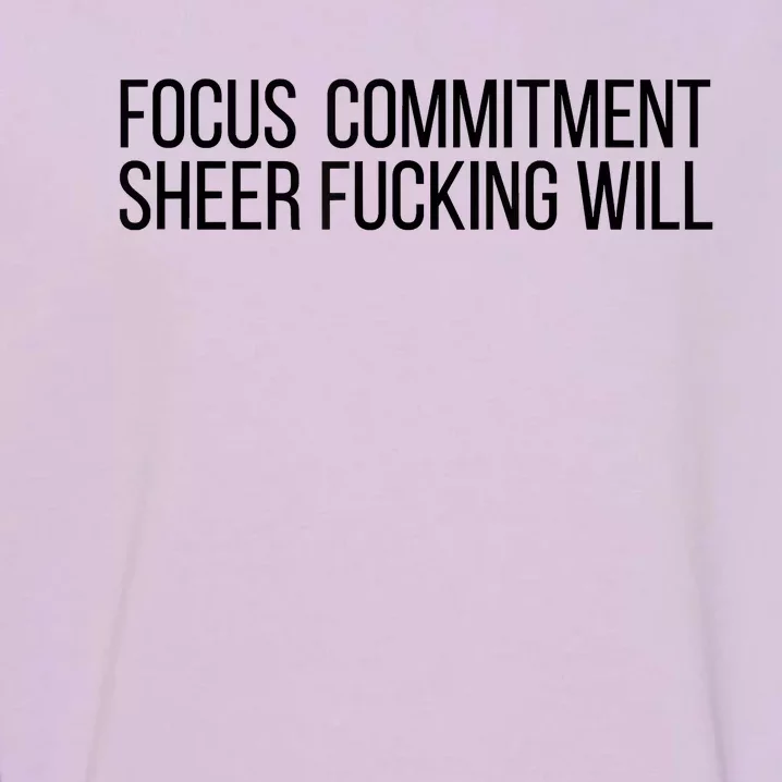 Focus Commitment Sheer Will Garment-Dyed Sweatshirt