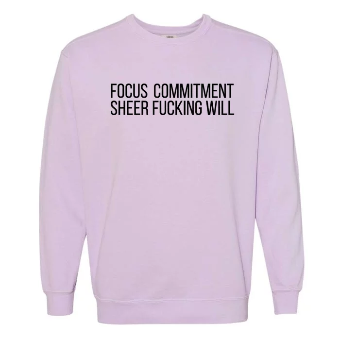 Focus Commitment Sheer Will Garment-Dyed Sweatshirt