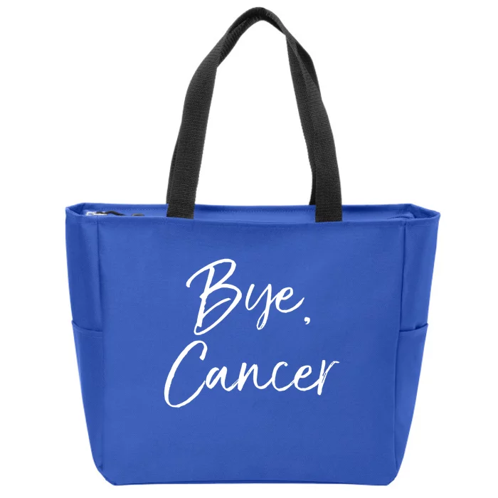 Funny Cancer Survivor Quote Remission Gift Cute Bye Cancer Gift Zip Tote Bag