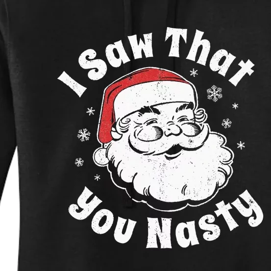 Funny Christmas Santa I Saw That You Nasty Adult Party Gift Women's Pullover Hoodie