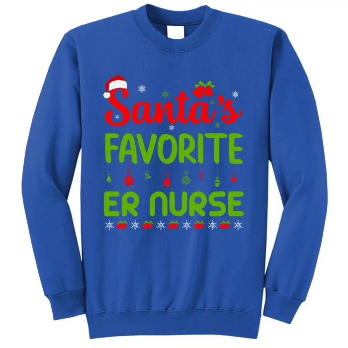 Funny Christmas Santas Favorite Er Nurse Merry Xmas Party Meaningful Gift Tall Sweatshirt