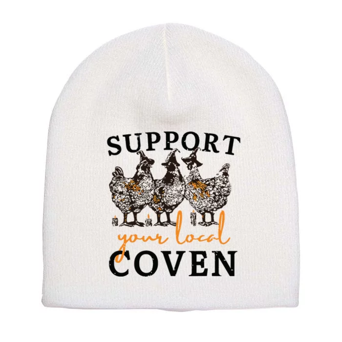 Funny Chicken Support Your Local Coven Witch Girl Farm Lover Short Acrylic Beanie