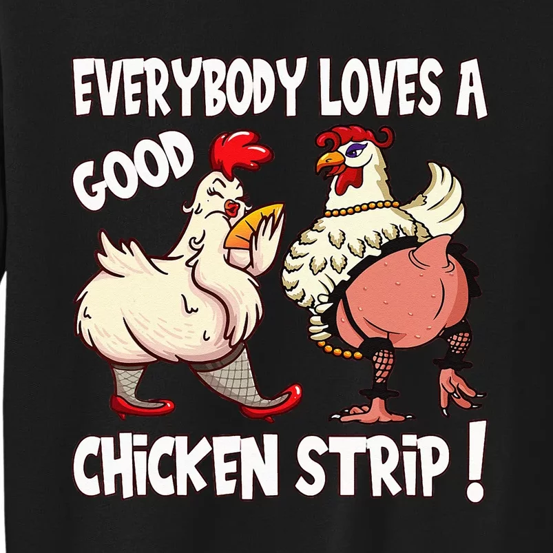 Funny Chicken Strip Saying For Men And Women Adult Humor Tall Sweatshirt