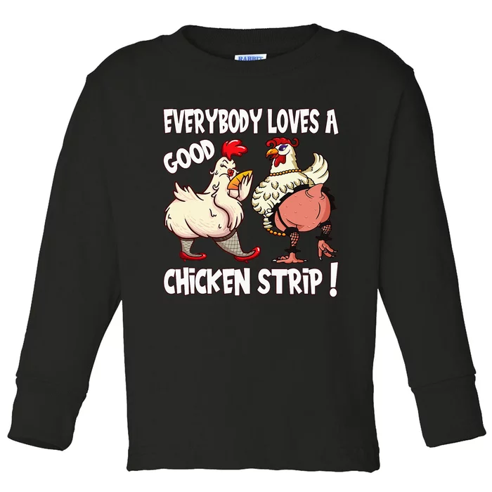 Funny Chicken Strip Saying For Men And Women Adult Humor Toddler Long Sleeve Shirt