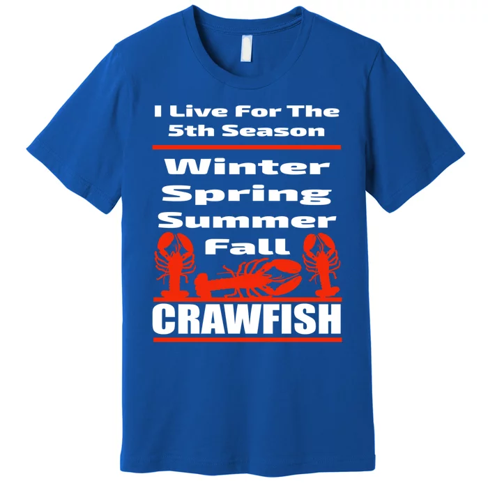 Funny Crawfish Season Mudbug Party Gift Cool Gift Premium T-Shirt