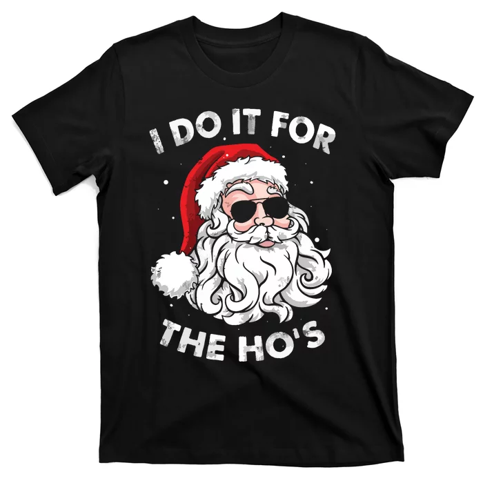 Funny Christmas Santa I Do It For The Hos Holiday Mood Gifts T-Shirt