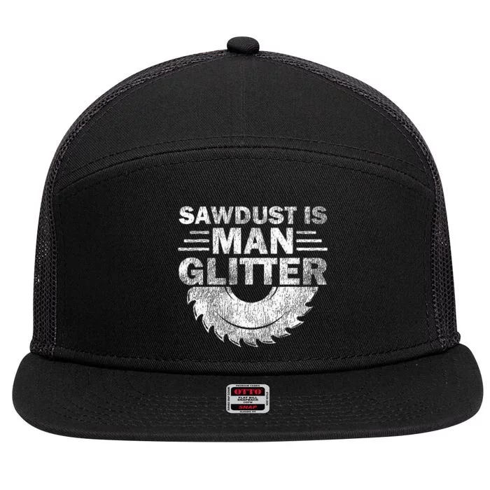 Funny Carpenter Sawdust Is Man Glitter 7 Panel Mesh Trucker Snapback Hat