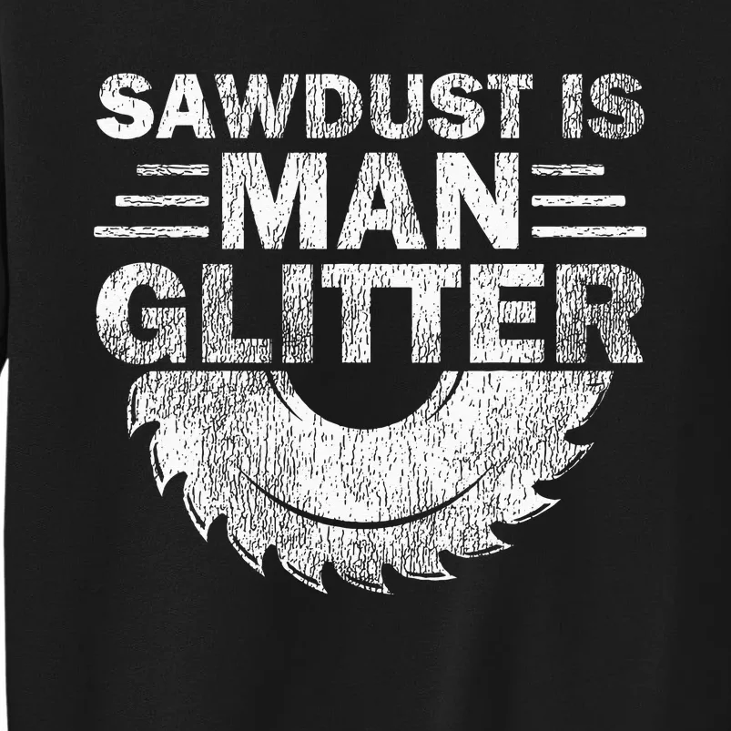 Funny Carpenter Sawdust Is Man Glitter Sweatshirt