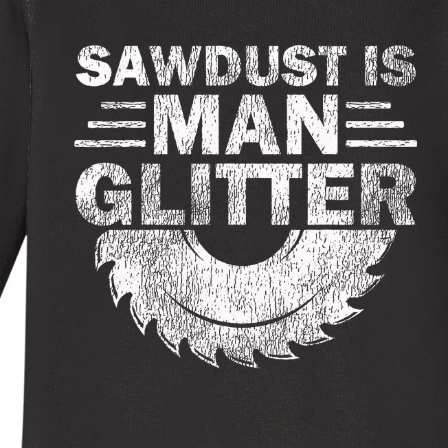 Funny Carpenter Sawdust Is Man Glitter Baby Long Sleeve Bodysuit