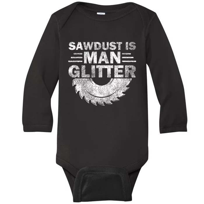 Funny Carpenter Sawdust Is Man Glitter Baby Long Sleeve Bodysuit