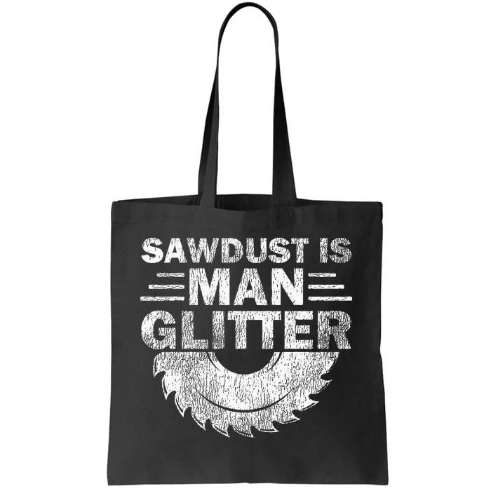 Funny Carpenter Sawdust Is Man Glitter Tote Bag