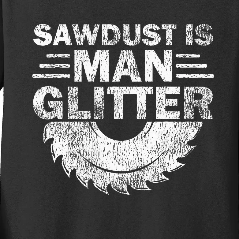 Funny Carpenter Sawdust Is Man Glitter Kids Long Sleeve Shirt