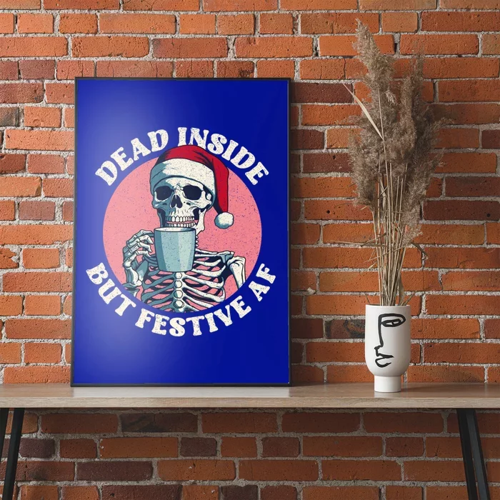 Funny Christmas Skeleton Coffee Dead Inside But Festive Af Gift Poster