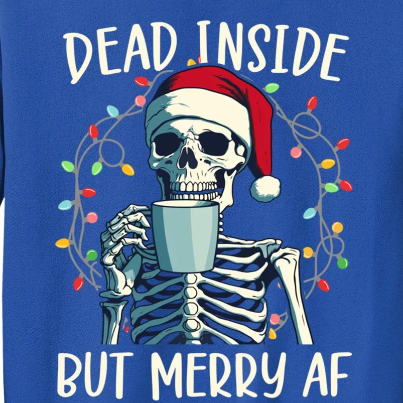 Funny Christmas Skeleton Coffee Dead Inside But Merry Af Gift Tall Sweatshirt