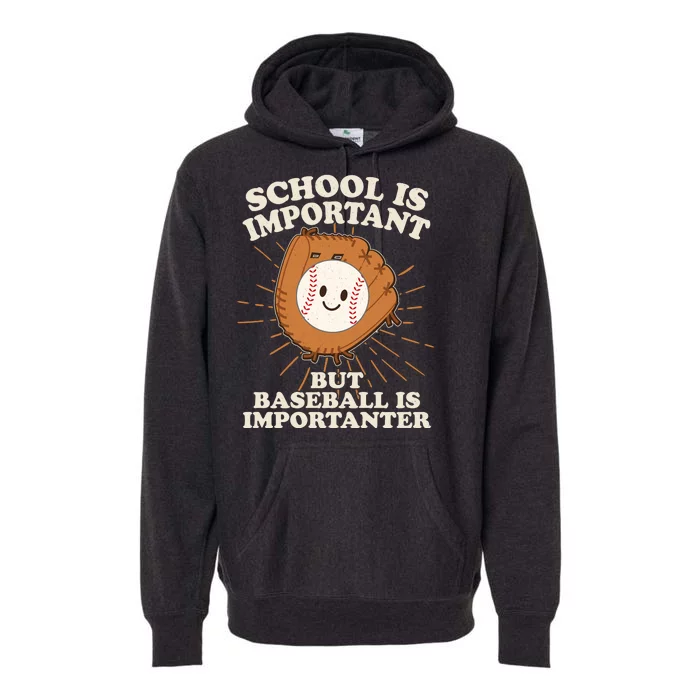 Funny Cute School Is Important But Baseball Is Importanter Premium Hoodie