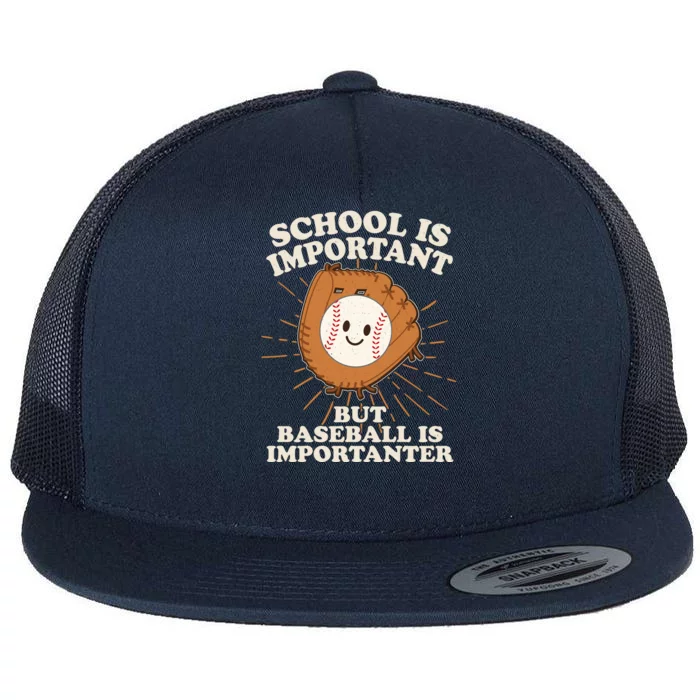 Funny Cute School Is Important But Baseball Is Importanter Flat Bill Trucker Hat