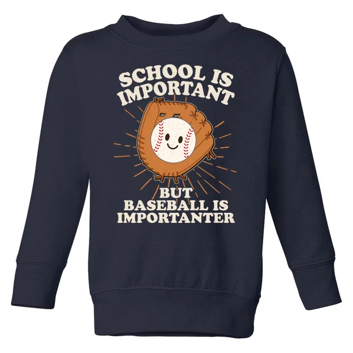 Funny Cute School Is Important But Baseball Is Importanter Toddler Sweatshirt