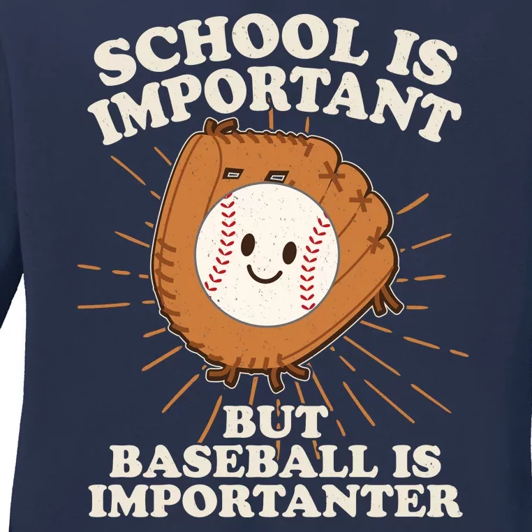 Funny Cute School Is Important But Baseball Is Importanter Ladies Long Sleeve Shirt