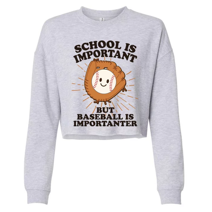 Funny Cute School Is Important But Baseball Is Importanter Cropped Pullover Crew