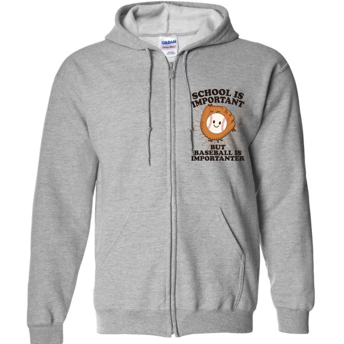 Funny Cute School Is Important But Baseball Is Importanter Full Zip Hoodie