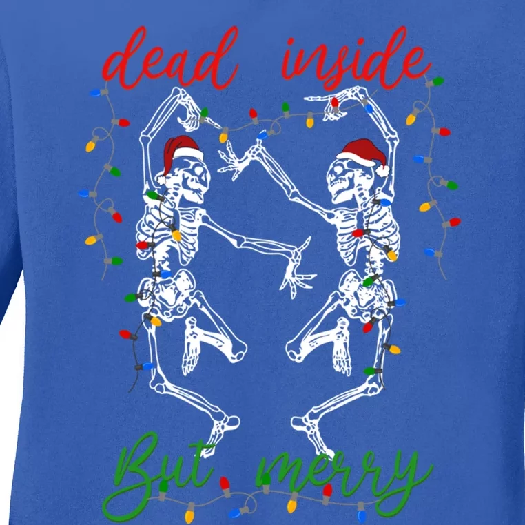 Funny Christmas Skeletons And Bright Dead Inside But Merry Gift Ladies Long Sleeve Shirt