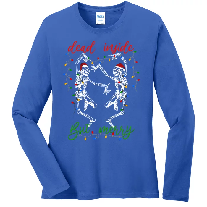 Funny Christmas Skeletons And Bright Dead Inside But Merry Gift Ladies Long Sleeve Shirt