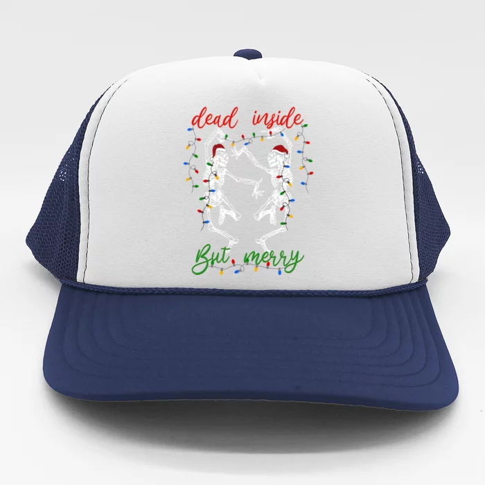 Funny Christmas Skeletons And Bright Dead Inside But Merry Gift Trucker Hat