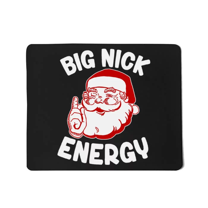 Funny Christmas Shirt Santa Shirt Big Nick Energy Pullover Hoodie Mousepad