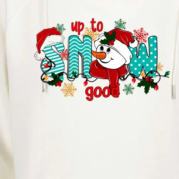 Funny Christmas Snow Up To Snow Good Winter Holiday Cool Gift Womens Funnel Neck Pullover Hood