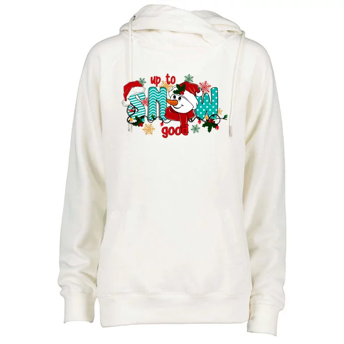 Funny Christmas Snow Up To Snow Good Winter Holiday Cool Gift Womens Funnel Neck Pullover Hood