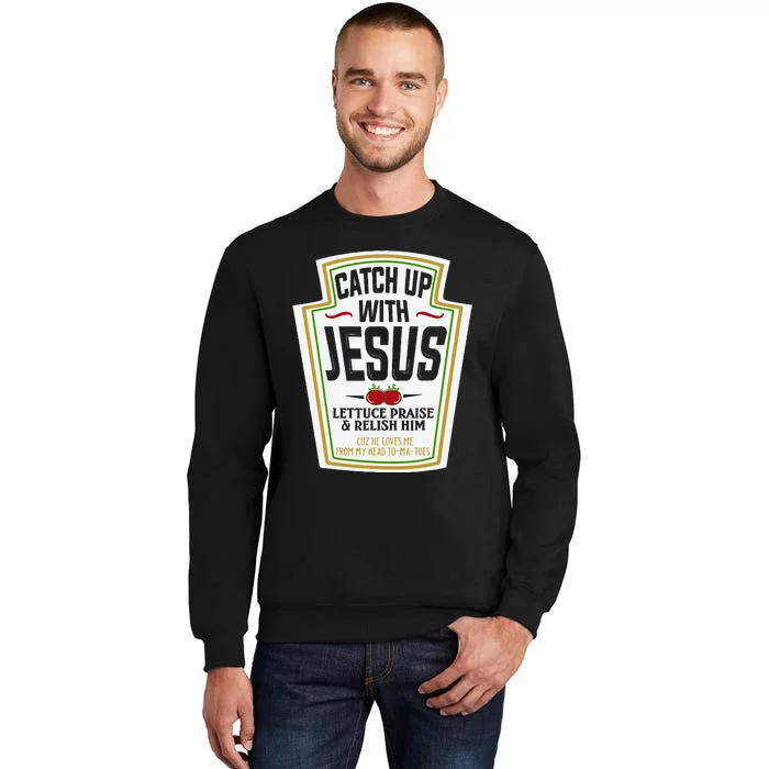 Funny Christian S Christian Gifts Catch Up With Jesus Tall Sweatshirt