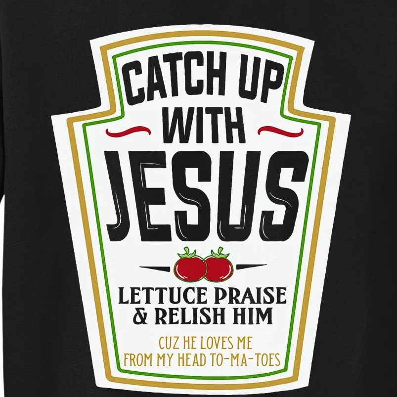 Funny Christian S Christian Gifts Catch Up With Jesus Tall Sweatshirt