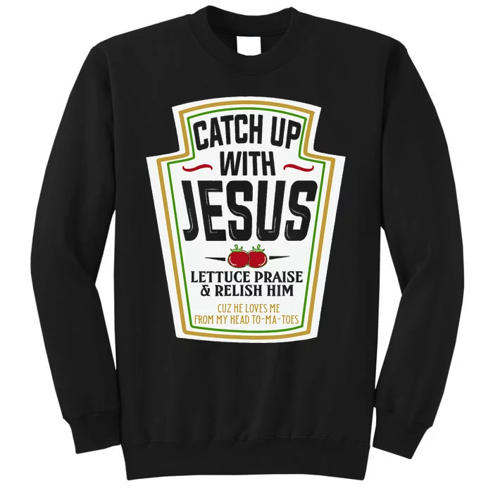 Funny Christian S Christian Gifts Catch Up With Jesus Tall Sweatshirt