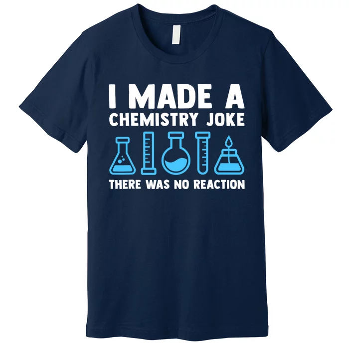 Funny Chemistry Science Teacher Chemist Gift Premium T-Shirt