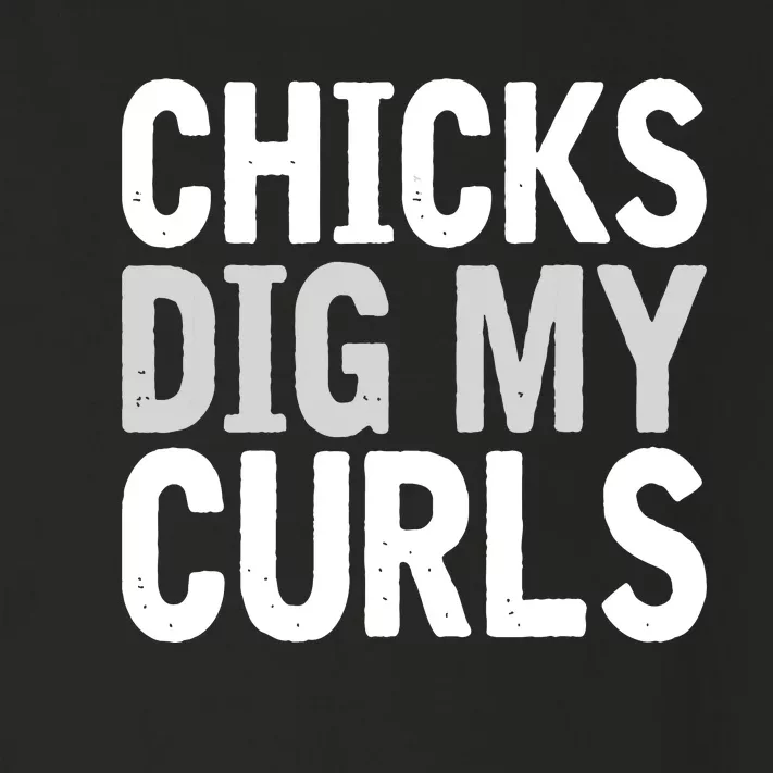 Funny Cute Saying Chicks Dig My Curls Curly Hair Toddler Long Sleeve Shirt