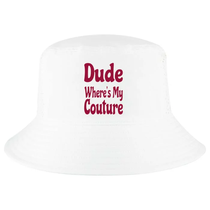 Funny Couture Sarcastic Quote Dude Where's My Couture Pink Cool Comfort Performance Bucket Hat