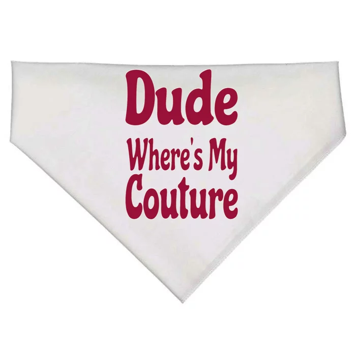 Funny Couture Sarcastic Quote Dude Where's My Couture Pink USA-Made Doggie Bandana