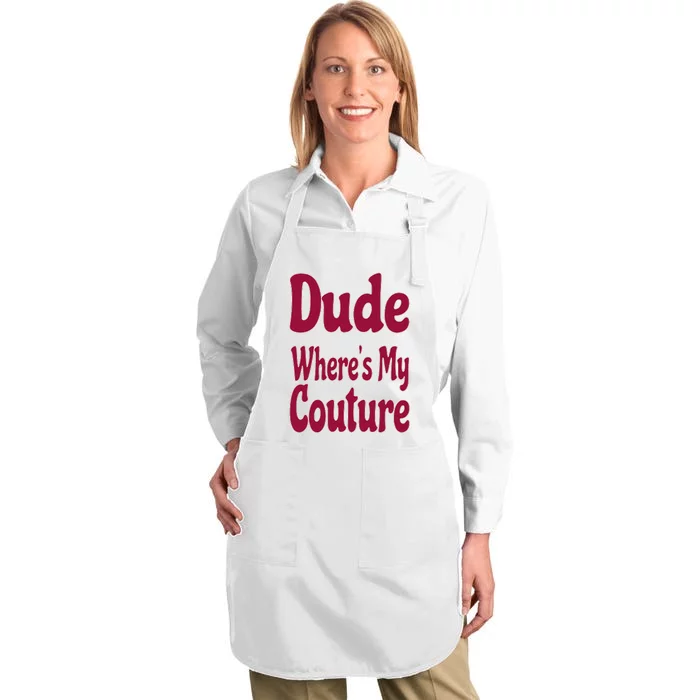 Funny Couture Sarcastic Quote Dude Where's My Couture Pink Full-Length Apron With Pocket