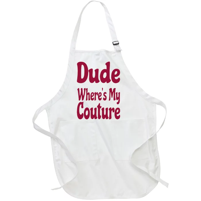 Funny Couture Sarcastic Quote Dude Where's My Couture Pink Full-Length Apron With Pocket